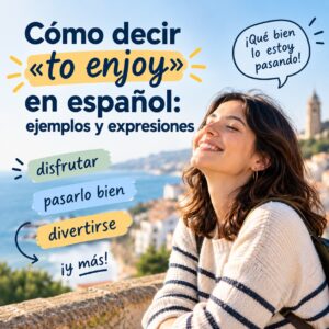 Cómo decir «to enjoy» en español: ejemplos y expresiones